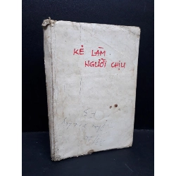 (TẶNG BOOKMARK) Kẻ làm người chịu mới 70% bẩn bìa, ố nặng, có chữ viết 1988 RBK1410 Hồ Biểu Chánh VĂN HỌC