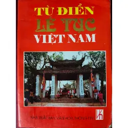 [Sách Cũ SCGR] TỪ ĐIỂN LỄ TỤC VIỆT NAM - BÙI XUÂN MỸ -  1986 - 619 trang ANTQ2308 LỊCH SỬ - CHÍNH TRỊ - TRIẾT HỌC