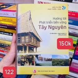 Hướng tới phát triển bền vững Tây Nguyên - Lê Văn Khoa, Phạm Quang Tú - Số 122