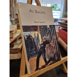 AU BAGNE - Albert Londres