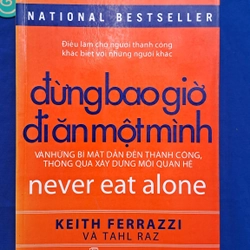 📖Đừng Bao Giờ Đi Ăn Một Mình - Keith Ferrazzi
 302389