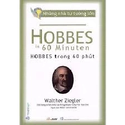 Những nhà tư tưởng lớn - Hobbes trong 60 phút mới 100% HCM.PO Walther Ziegler Oreka-Blogmeo