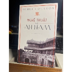 [Phiên Chợ Sách Cũ] NGHỆ THUẬT XỨ AN NAM (bìa mềm) - HENRI GOURDON 0506