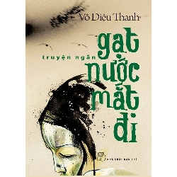 Gạt Nước Mắt Đi - Võ Diệu Thanh ASB.PO Oreka Blogmeo 230225