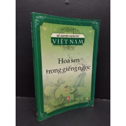 Hoa sen trong giếng ngọc - Nhân vật việt Nam mới 60% ố vàng ẩm nhẹ có viết nhẹ trang đầu gấp bìa 2007 HCM.ASB1309 274736