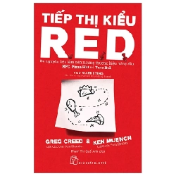 Tiếp Thị Kiểu R.E.D - Ba Nguyên Liệu Làm Nên Những Thương Hiệu Hàng Đầu KFC, Pizza Hut Và Taco Bell - Greg Creed, Ken Muench 290407