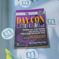 Dạy con làm giàu - Tập 11: Trường dạy kinh doanh cho những người thích giúp đỡ người khác 688575