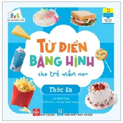 Cùng Con Trưởng Thành - Từ Điển Bằng Hình Cho Trẻ Mầm Non - Thức Ăn - Minh Trang, Ngọc Linh