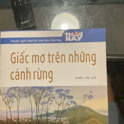 [TRUYỆN NGẮN] Giấc mơ trên những cánh rừng - Nhiều tác giả