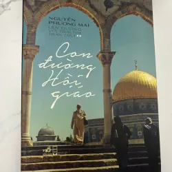 Con đường Hồi giáo - Nguyễn Phương Mai - Bút ký / Du ký