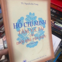 Sách Hồ Chí Minh: Tâm và tài của một nhà yêu nước - TS. Nguyễn Đài Trang