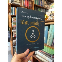 Hướng dẫn sử dụng tâm mình - Tạ Minh Tuấn