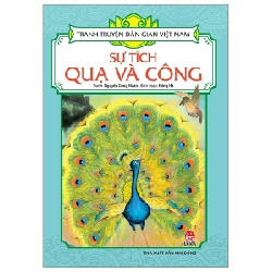 Tranh Truyện Dân Gian Việt Nam - Sự Tích Quạ Và Công - Nguyễn Công Hoan, Hồng Hà (Mới 100%) Truyện thiếu nhi, NXB Kim Đồng - SÁCH ĐẠI HỌC