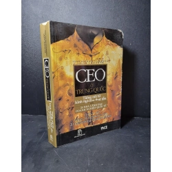 Ceo ở Trung Quốc tiếng nói từ kinh nghiệm thực tiễn của 20 nhà lãnh đạo doanh nghiệp quốc tế mới 70% bẩn bìa, ố, tróc gáy, tróc bìa 2007 HCM2205 MARKETING KINH DOANH