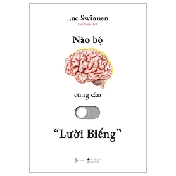 Não Bộ Cũng Cần “Lười Biếng” - Luc Swinnen 281912