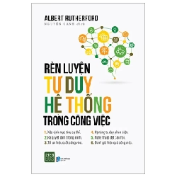 Rèn Luyện Tư Duy Hệ Thống Trong Công Việc - Albert Rutherford 281580