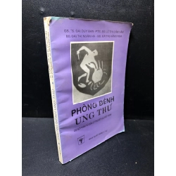 Phòng bệnh ung thư GS. Đái Duy Ban - PTS.BS.Lữ Thị Cẩm Vân BS.Đái Thị Ngân Hà - BS.Đái Thị Hằng Nga 2000 mới 50% ố, quăn sách HCM1511