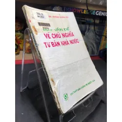 Mấy vấn đề về chủ nghĩa Tư Bản nhà nước mới 70% ố vàng rách gáy có dấu mộc và viết nhẹ trang đầu 1993 Vũ Hữu Ngoan - Khổng Doãn Hợi HPB0906 SÁCH LỊCH SỬ - CHÍNH TRỊ - TRIẾT HỌC Blogmeo21025