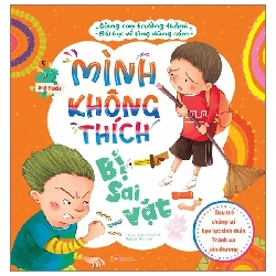 Cùng con trưởng thành - Mình không thích bị sai vặt - Bài học về sự dũng cảm - Dạy trẻ chống lại bạo lực tinh thần - Tránh xa tổn thương - - LINHLANBOOKS - Sách Mẹ và bé