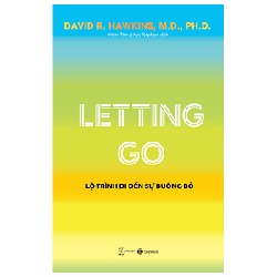 Letting Go - Lộ Trình Đi Đến Sự Buông Bỏ - David R. Hawkins 137022