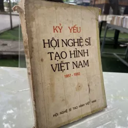 KỶ YẾU HỘI NGHỆ SĨ TẠO HÌNH VIỆT NAM 1957 - 1992