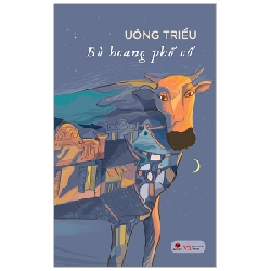 Bò Hoang Phố Cổ - Uông Triều