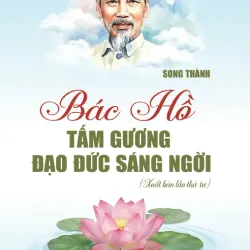 Bác Hồ – Tấm gương đạo đức sáng ngời (Xuất bản lần thứ tư) 1038202