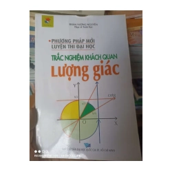 Phương Pháp Mới Luyện Thi Đại Học Trắc Nghiệm Khách Quan Lượng Giác - Đoàn Vương Nguyên 2008