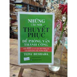 Những Câu Nói Thuyết Phục Để Phỏng Vấn Thành Công - Tony Beshara