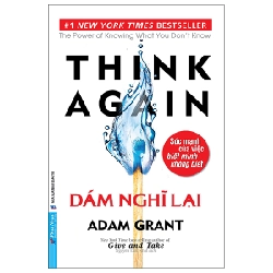 Dám Nghĩ Lại - Adam Grant (Mới 100%) Sách tư duy, kỹ năng sống, First News - SÁCH ĐẠI HỌC 491210