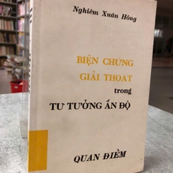 BIỆN CHỨNG GIẢI THOÁT TRONG TƯ TƯỞNG ẤN ĐỘ - Nghiêm Xuân Hồng