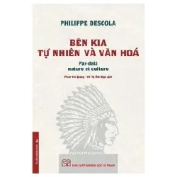 Bên Kia Tự Nhiên Và Văn Hóa - Philippe Descola 403074