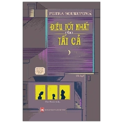 Điều Tốt Nhất Cho Tất Cả - Petra Soukupová