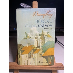 Bồ Câu Chung Mái Vòm-tập truyện ngắn in lần thứ 9- Tác giả: Dương Thuỵ- NXB Trẻ- sách lưu kho còn seal