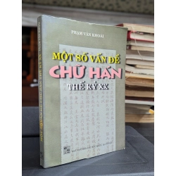 Một số vấn đề chữ hán thế kỷ xx - Phạm Văn Khoái