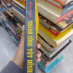 SÁCH THÀNH CÔNG TỘT ĐỈNH - CHIẾN LƯỢC VÀ PHƯƠNG CÁCH GIẢI PHÓNG NHỮNG KHẢ NĂNG TIỀM ẨN (B1 706181