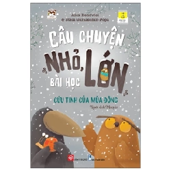 Câu Chuyện Nhỏ, Bài Học Lớn - Cứu Tinh Của Mùa Đông - Alex Donovici, Stela Damaschin Popa (Mới 100%) Truyện thiếu nhi, NXB Kim Đồng - SÁCH ĐẠI HỌC