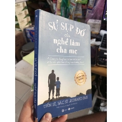 Sự Sụp Đổ Của Nghề Làm Cha Mẹ - Leonard Sax 2019 mới 90% ố nhẹ Sách làm cha mẹ HCM1004