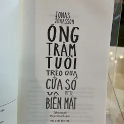 ÔNG TRĂM TUỔI TRÈO QUA CỬA SỔ VÀ BIẾN MẤT - JONAS JONASSON 750854
