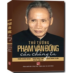 Thủ tướng Phạm Văn Đồng mới 100% Trần Quân Ngọc - Đoàn Minh Tuấn - Trần Đình Việt 2008 HCM.PO