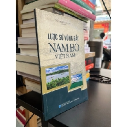 Lược sử vùng đất Nam Bộ Việt Nam - Vũ Minh Quang