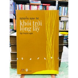 Khói trời lộng lẫy - Nguyễn Ngọc Tư ( sách có chữ ký tác giả ) 53575