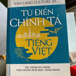 Từ Điển Chính Tả Tiếng Việt (Tác Phẩm Được Viện Ngôn Ngữ Học Thẩm Định)