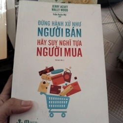 Đừng Hành Xử như người bán hãy suy nghĩ như người mua
