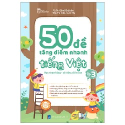 50 Đề Tăng Điểm Nhanh Tiếng Việt Lớp 3 - Vũ Thị Gấm, Trần Thị Diệp, Xuân Thu 162393