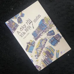 A đây rồi Hà Nội 7 món-Trần Chiến