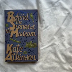 Behind the Scenes at the Museum - Kate Atkinson