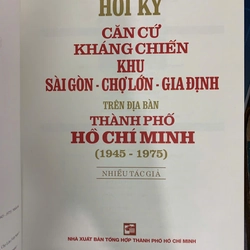 HỒI KÝ CĂN CỨ KHÁNG CHIẾN KHU SÀI GÒN CHỢ LỚN GIA ĐỊNH (2 TẬP) 500219