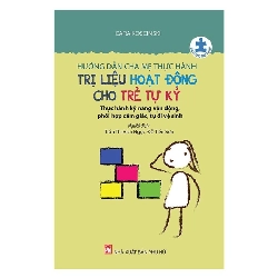 CN nuôi dạy trẻ tự kỷ- Hướng dẫn cha mẹ thực hành trị liệu hoạt động cho trẻ tự kỷ,73 - Cara Koscinski - 2023 - TÂM LÝ GIÁO DỤC Blogmeo040226