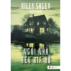 Ngôi Nhà Bên Kia Hồ - Riley Sager